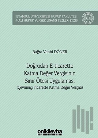 Doğrudan E-Ticarette Katma Değer Vergisinin Sınır Ötesi Uygulaması (Ciltli)