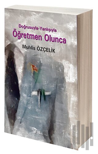Doğrusuyla-Yanlışıyla Öğretmen Olunca