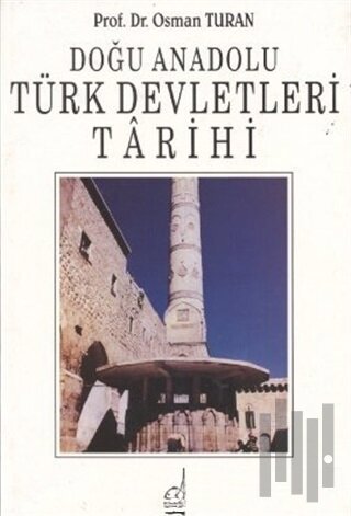 Doğu Anadolu Türk Devletleri Tarihi | Kitap Ambarı