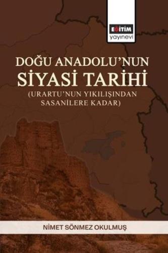 Doğu Anadolu'nun Siyasi Tarihi (Urartu'nun Yıkılışından Sasanilere Kadar)