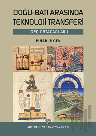 Doğu-Batı Arasında Teknoloji Transferi (Geç Ortaçağlar)