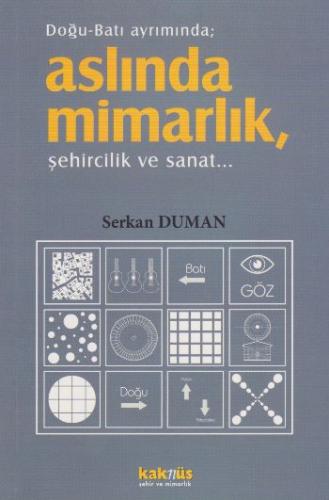 Doğu, Batı Ayrımında  Aslında Mimarlık, Şehircilik ve Sanat…