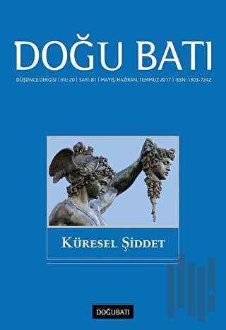 Doğu Batı Düşünce Dergisi Yıl: 20 Sayı: 81 - Küresel Şiddet