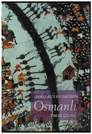 Doğu - Batı Kavşağında Osmanlı