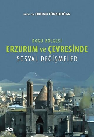 Doğu Bölgesi Erzurum ve Çevresinde Sosyal Değişmeler | Kitap Ambarı