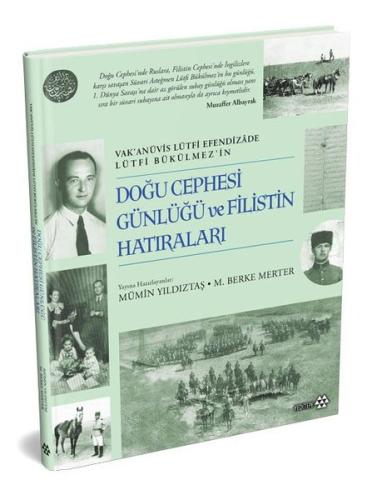 Doğu Cephesi Günlüğü ve Filistin Hatıraları - Vak'anüvis Lütfi Efendiz