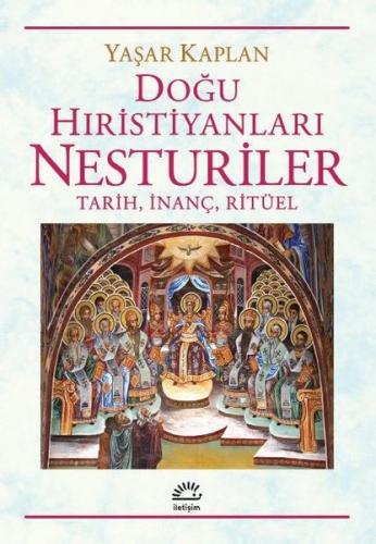 Doğu Hıristiyanları Nesturiler - Tarih, İnanç, Ritüel | Kitap Ambarı