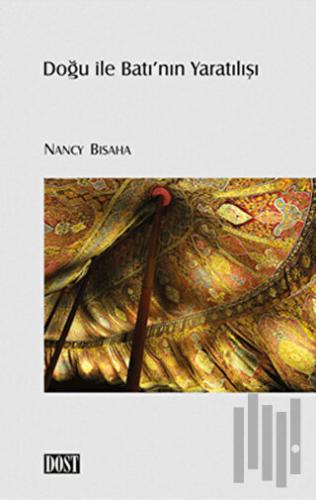 Doğu ile Batı’nın Yaratılışı