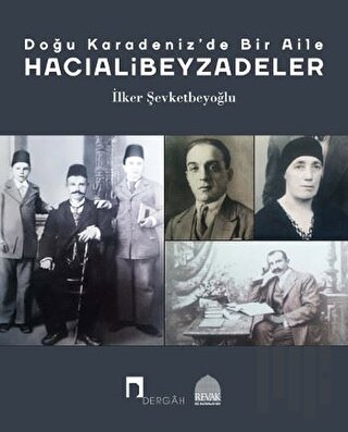 Doğu Karadeniz'de Bir Aile-Hacıalibeyzadeler | Kitap Ambarı
