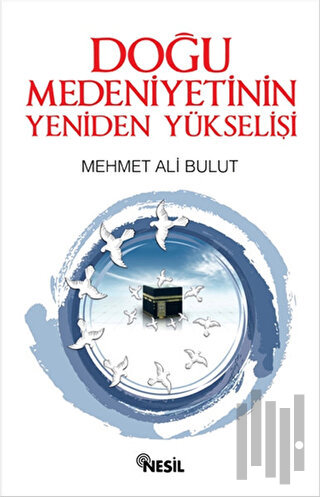 Doğu Medeniyetinin Yeniden Yükselişi