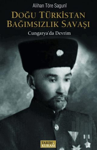 Doğu Türkistan Bağımsızlık Savaşı - Cungarya'da Devrim | Kitap Ambarı