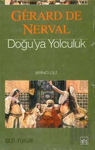 Doğu’ya Yolculuk 1. Cilt (Ciltli)