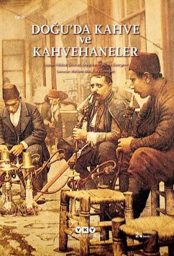Doğu'da Kahve ve Kahvehaneler | Kitap Ambarı
