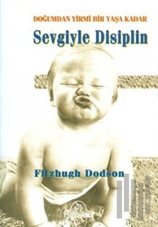 Doğumdan Yirmi Bir Yaşa Kadar Sevgiyle Disiplin | Kitap Ambarı