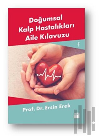 Doğumsal Kalp Hastalıkları Aile Kılavuzu | Kitap Ambarı