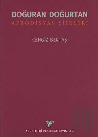 Doğuran Doğurtan Afrodisyas Şiirleri | Kitap Ambarı