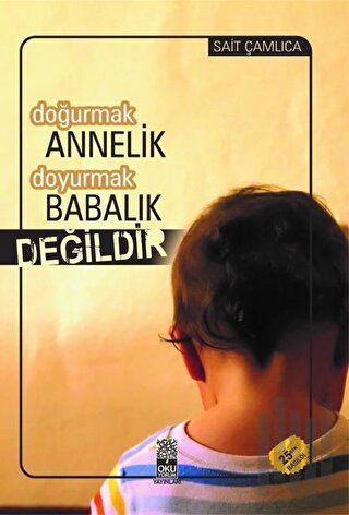 Doğurmak Annelik Doyurmak Babalık Değildir