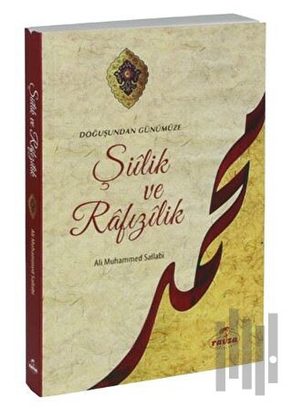 Doğuşundan Günümüze Şiilik ve Rafizilik