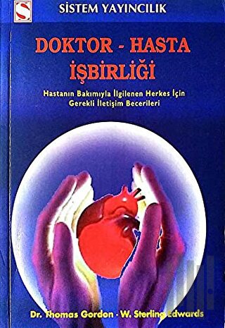 Doktor - Hasta İşbirliği Hastanın Bakımıyla İlgilenen Herkes İçin Gerekli İletişim Becerileri