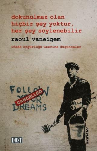 Dokunulmaz Olan Hiçbir Şey YokturHer Şey Söylenebilir