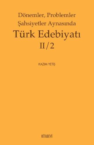 Dönemler, Problemler Şahsiyetler Aynasında Türk Edebiyatı II/2 | Kitap