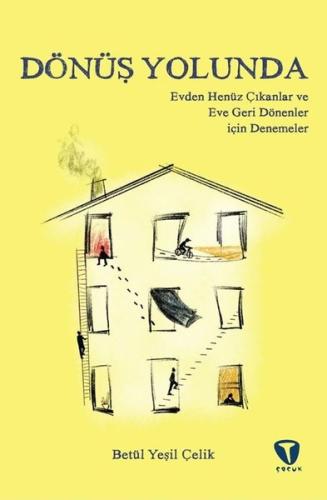 Dönüş Yolunda - Evden Henüz Çıkanlar ve Eve Geri Dönenler için Denemel