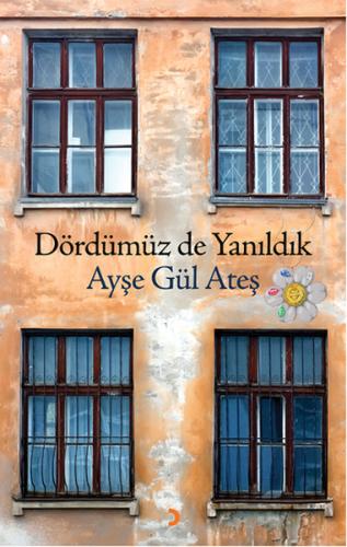 Dördümüz de Yanıldık