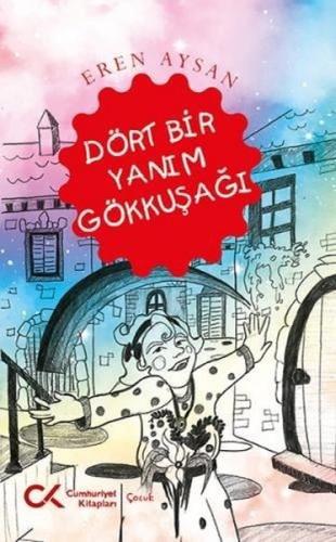 Dört Bir Yanım Gökkuşağı | Kitap Ambarı