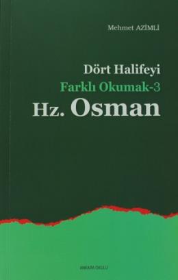 Dört Halifeyi Farklı Okumak 3 - Hz.Osman | Kitap Ambarı