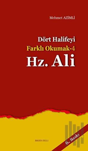 Dört Halifeyi Farklı Okumak 4: Hz. Ali | Kitap Ambarı