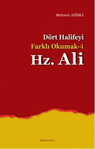 Dört Halifeyi Farklı Okumak 4 - Hz. Ali | Kitap Ambarı