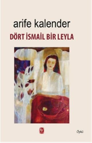 Dört İsmail Bir Leyla | Kitap Ambarı