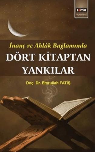 İnanç ve Ahlak Bağlamında Dört Kitaptan Yankılar | Kitap Ambarı