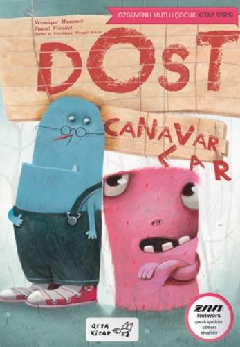 Dost Canavarlar-Özgüvenli Mutlu Çocuk Kitap Serisi