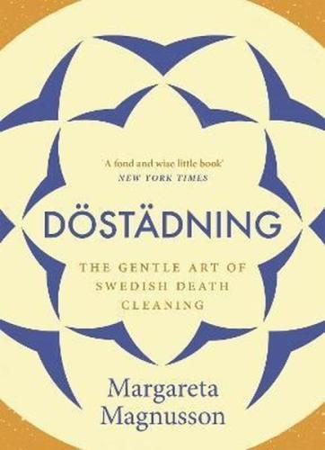Dostadning : The Gentle Art of Swedish Death Cleaning