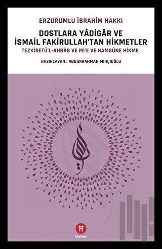 Dostlara Yadigar ve İsmail Fakirullah’tan Hikmetler