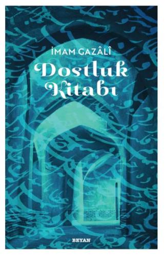 Dostluk Kitabı - İmam Gazali | Kitap Ambarı