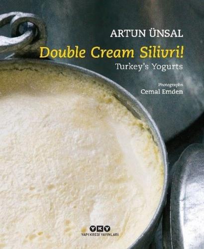 Double Cream Silivri! Turkey's Yogurts (Ciltli) | Kitap Ambarı