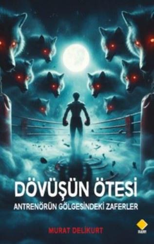 Dövüşün Ötesi - Antrenörün Gölgesindeki Zaferler