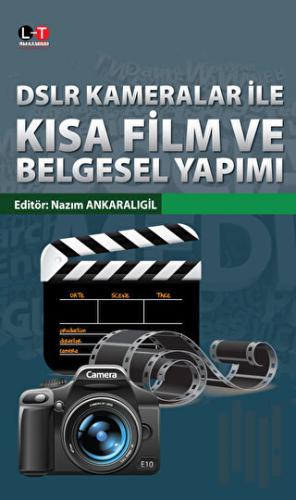DSLR Kameralar İle Kısa Film ve Belgesel Yapımı | Kitap Ambarı