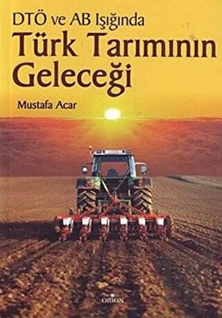 DTÖ ve AB Müzakereleri Işığında Türk Tarımının Geleceği