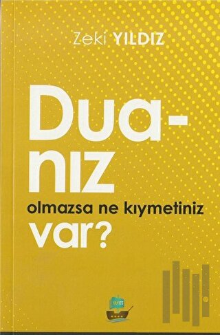 Duanız Olmazsa Ne Kıymetiniz Var?