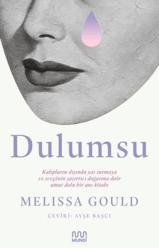 Dulumsu: Kalıpların Dışında Yas Tutmaya ve Sevginin Şaşırtıcı Doğasına Dair Umut Dolu Bir Anı Kitabı