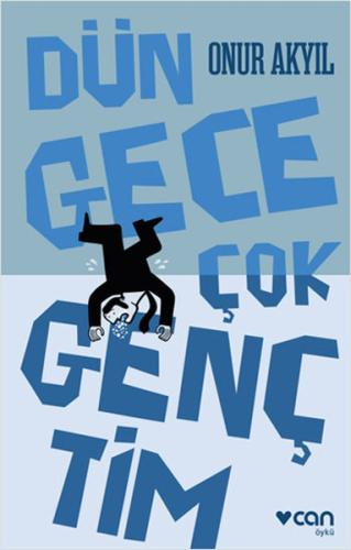 Dün Gece Çok Gençtim | Kitap Ambarı