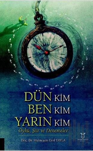 Dün Kim Ben Kim Yarın Kim