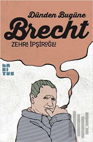 Dünden Bugüne Brecht | Kitap Ambarı