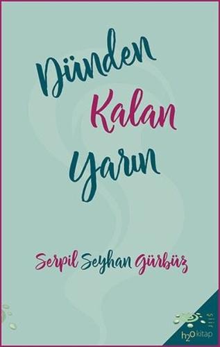 Dünden Kalan Yarın