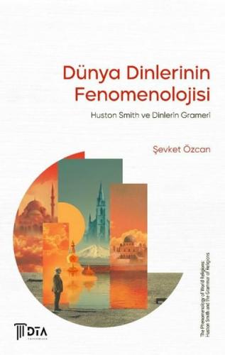 Dünya Dinlerinin Fenomenolojisi - Huston Smith ve Dinlerin Grameri | K