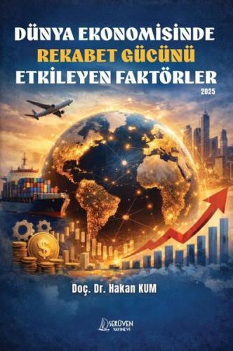 Dünya Ekonomisinde Rekabet Gücünü Etkileyen Faktörler 2025 | Kitap Amb