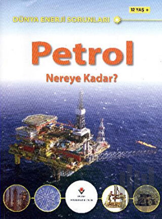 Dünya Enerji Sorunları: Petrol | Kitap Ambarı